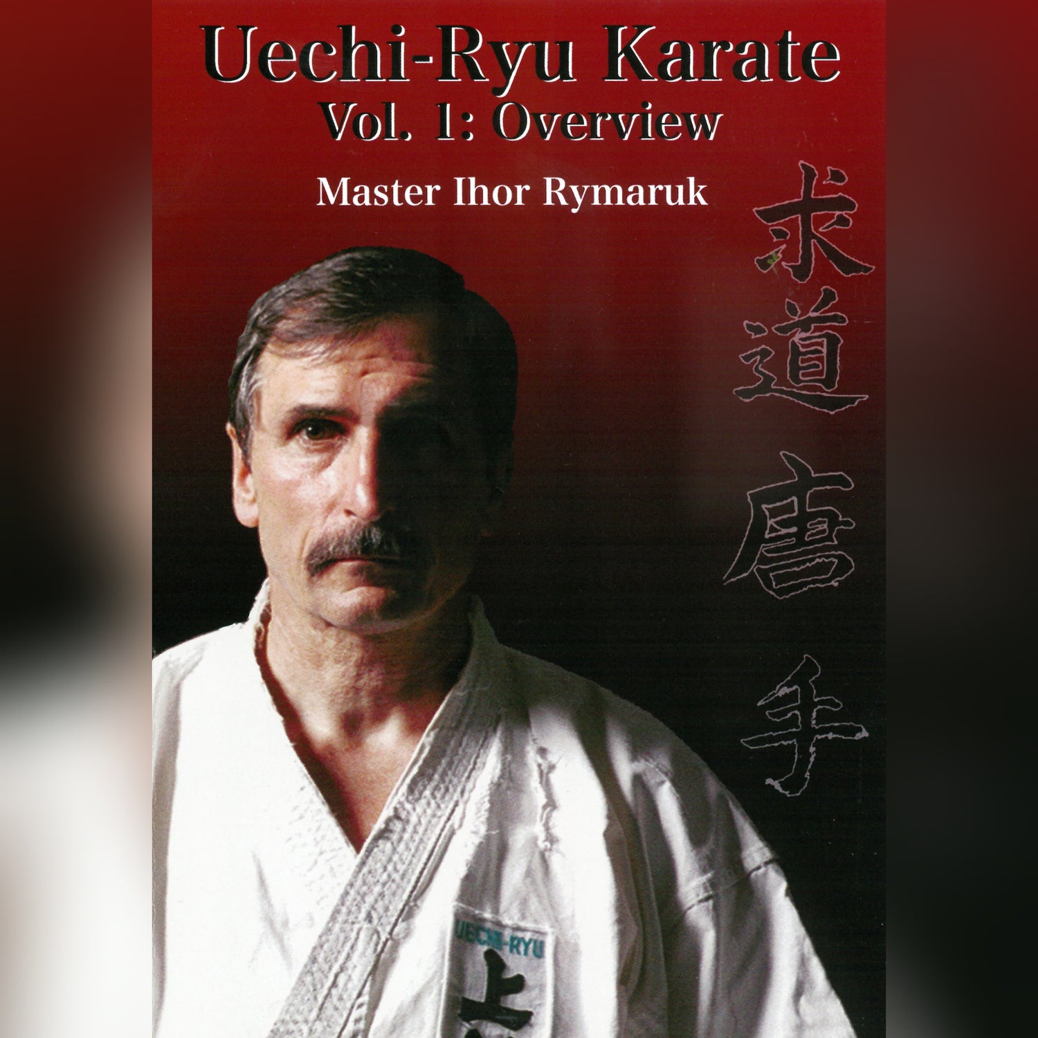 Uechi Ryu Karate Vol 1 by Ihor Rymaruk (On Demand)