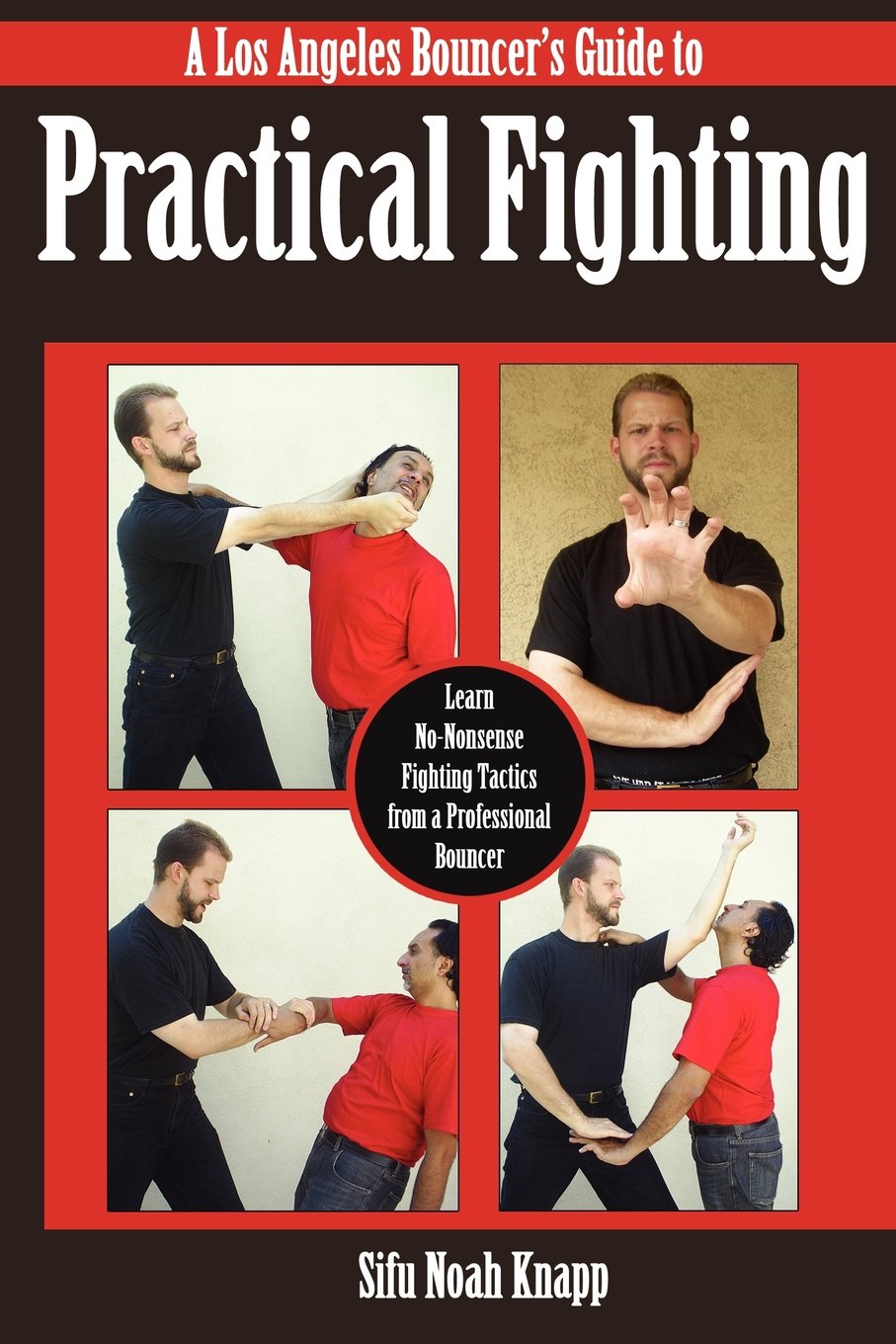 A Los Angeles Bouncer's Guide to Practical Fighting Book by Noah Knapp (Preowned)