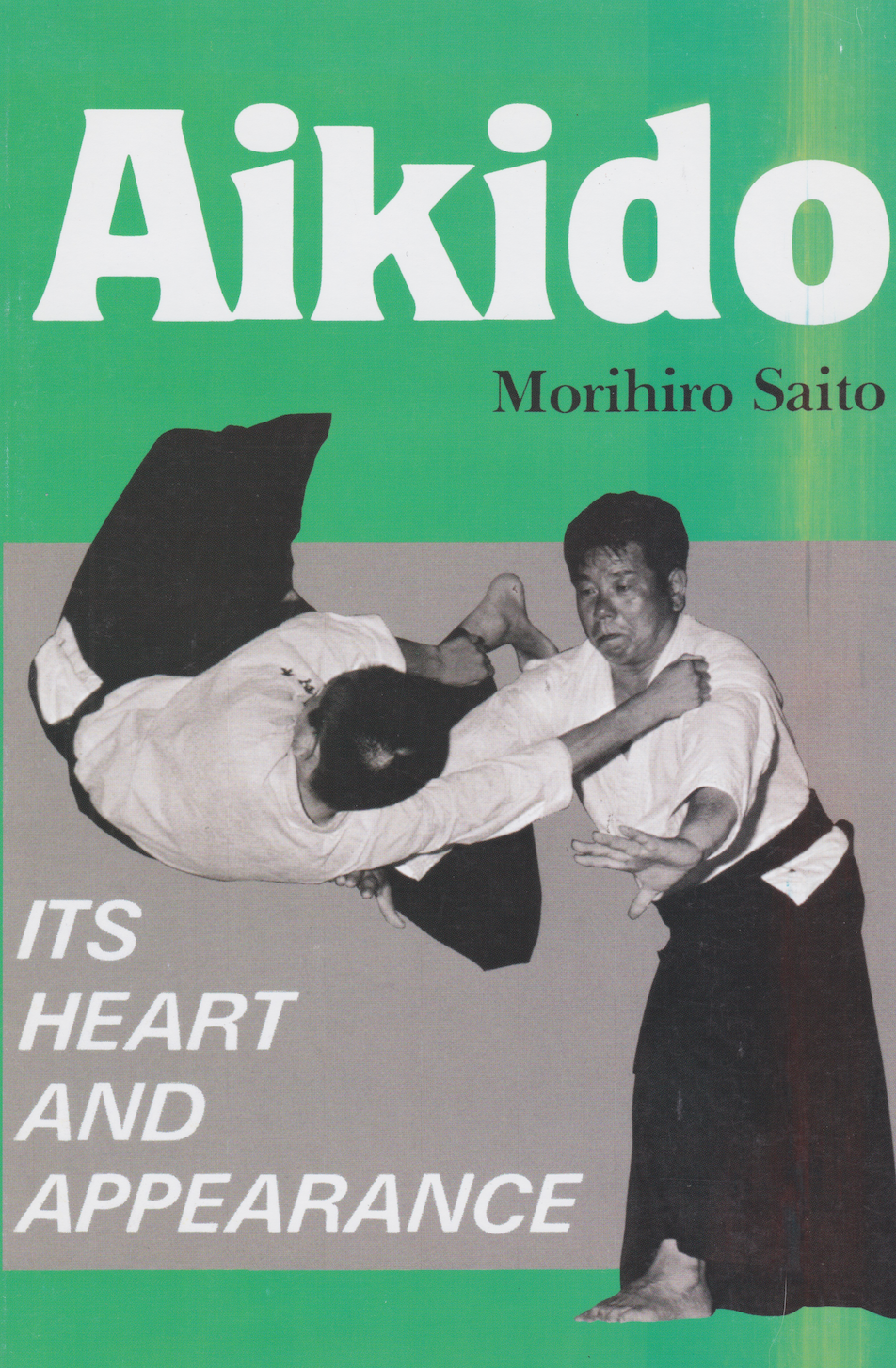 Aikido: Its Heart and Appearance Book by Morihiro Saito (Green Cover)