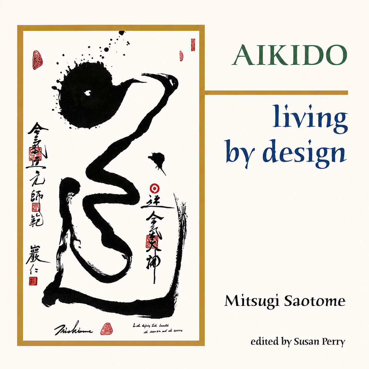 Aikido: Libro Living by Design de Mitsugi Saotome y Susan Perry (usado)