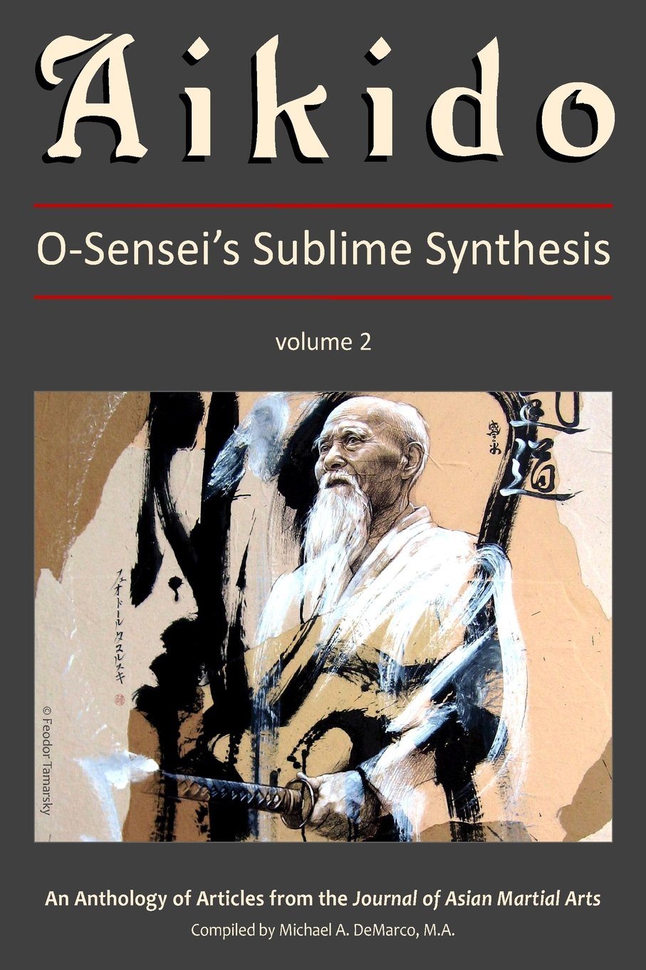 Aikido: O-Sensei's Sublime Synthesis Book 2