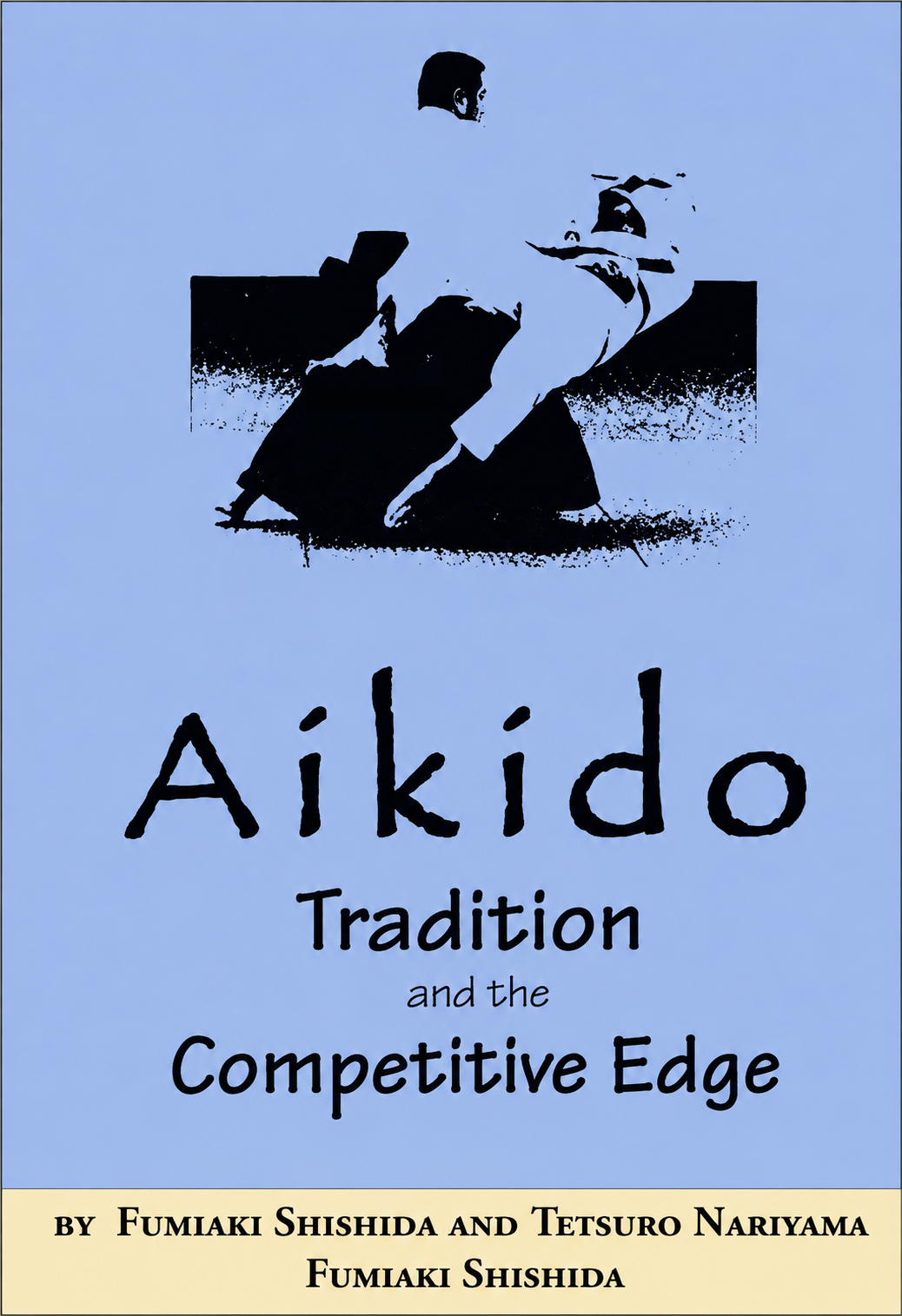 Aikido: Tradition and the Competitive Edge Book by Fumiaki Shishida & Tetsuro Nariyama (Preowned)