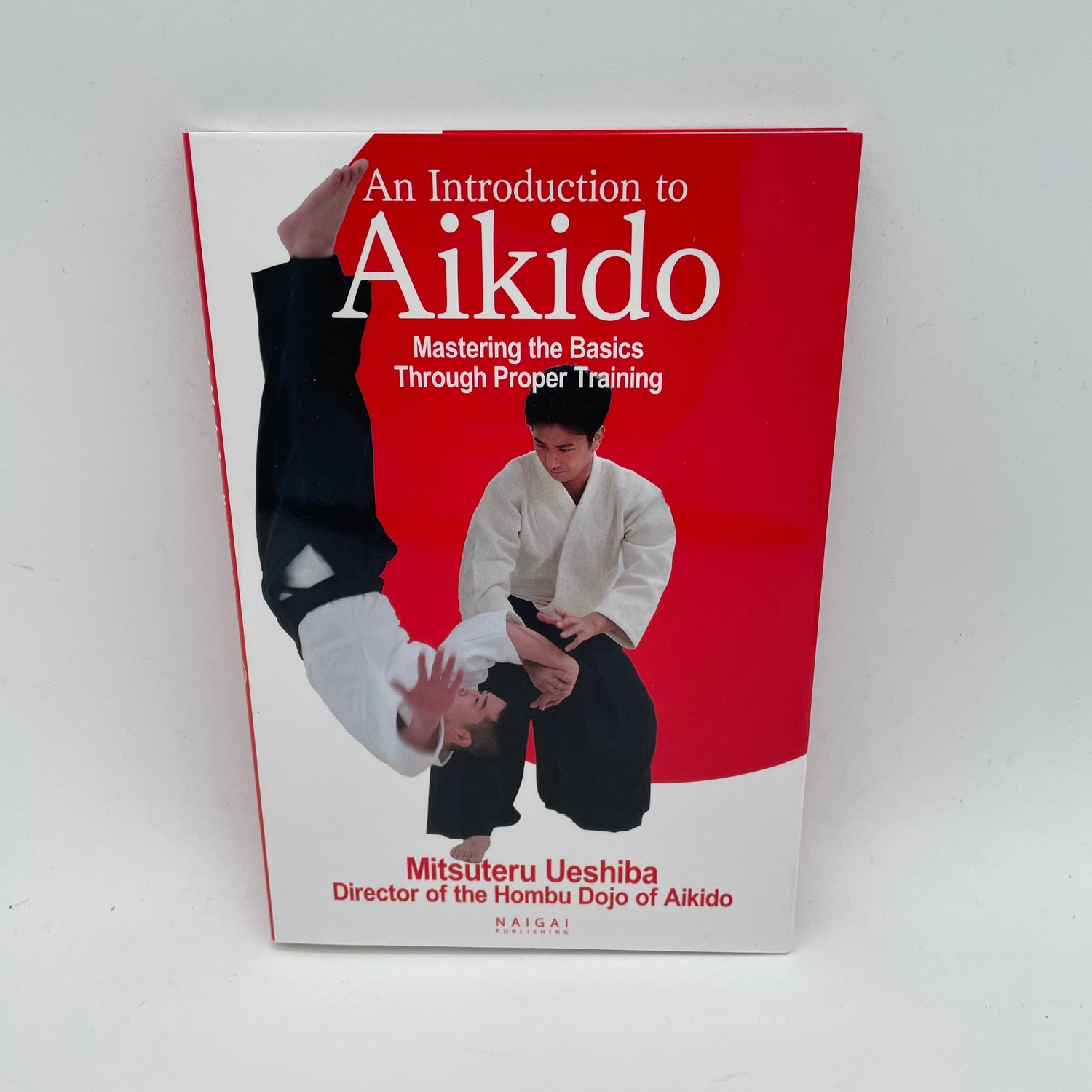 An Introduction to Aikido Mastering the Basics Through Proper Training Book by Mitsuteru Ueshiba