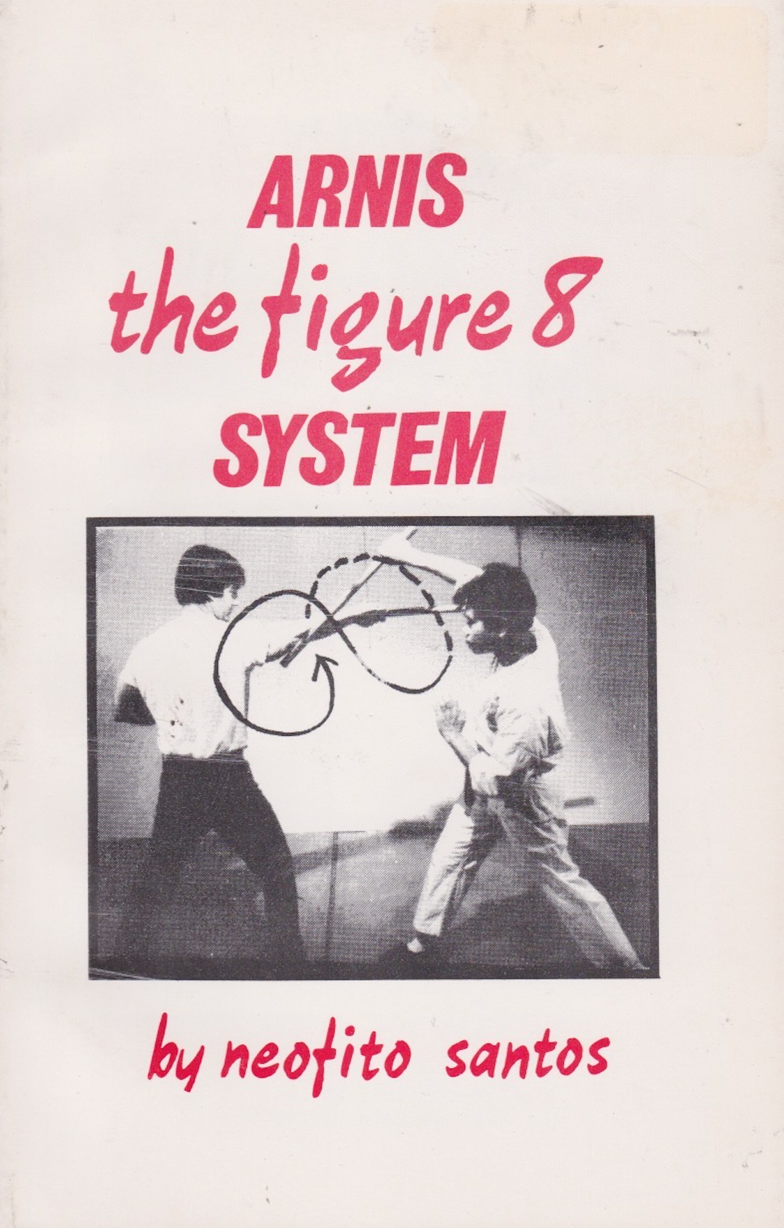 Arnis The Figure 8 System Book by Neofito Santos (Preowned)