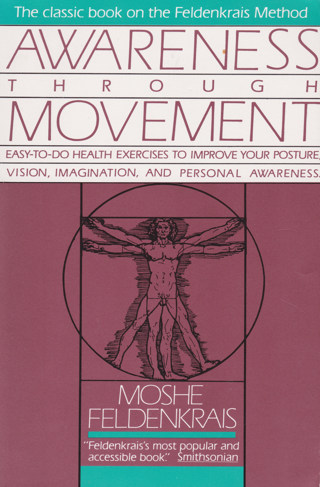 Awareness Through Movement: Easy-to-Do Health Exercises to Improve Your Posture, Vision, Imagination, and Personal Awareness Book by Moshe Feldenkrais (Preowned)