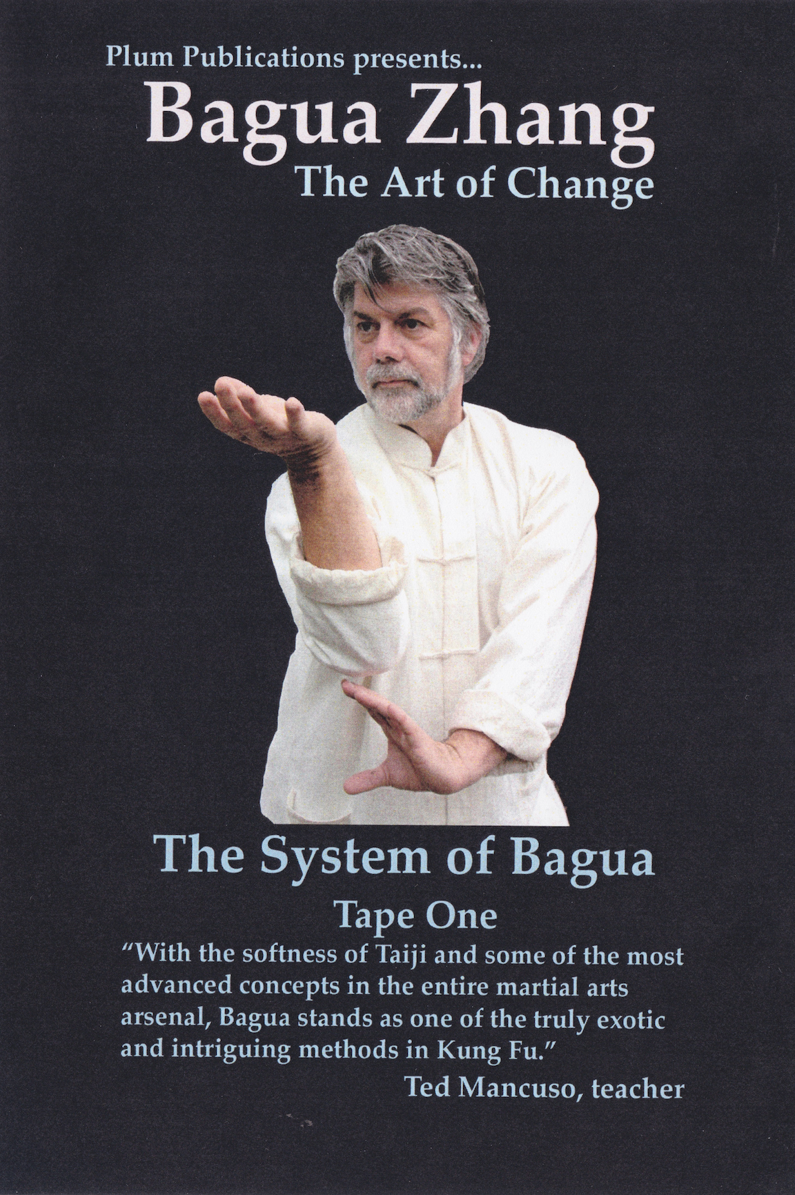 Bagua Zhang the Art of Change DVD 1: The System of Bagua by Ted Mancuso