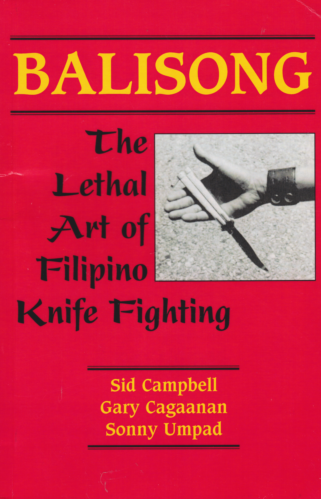 Balisong: The Lethal Art of Filipino Knife Fighting Book by Sid Campbell, Gary Cadaanan & Sonny Umpad (Preowned)