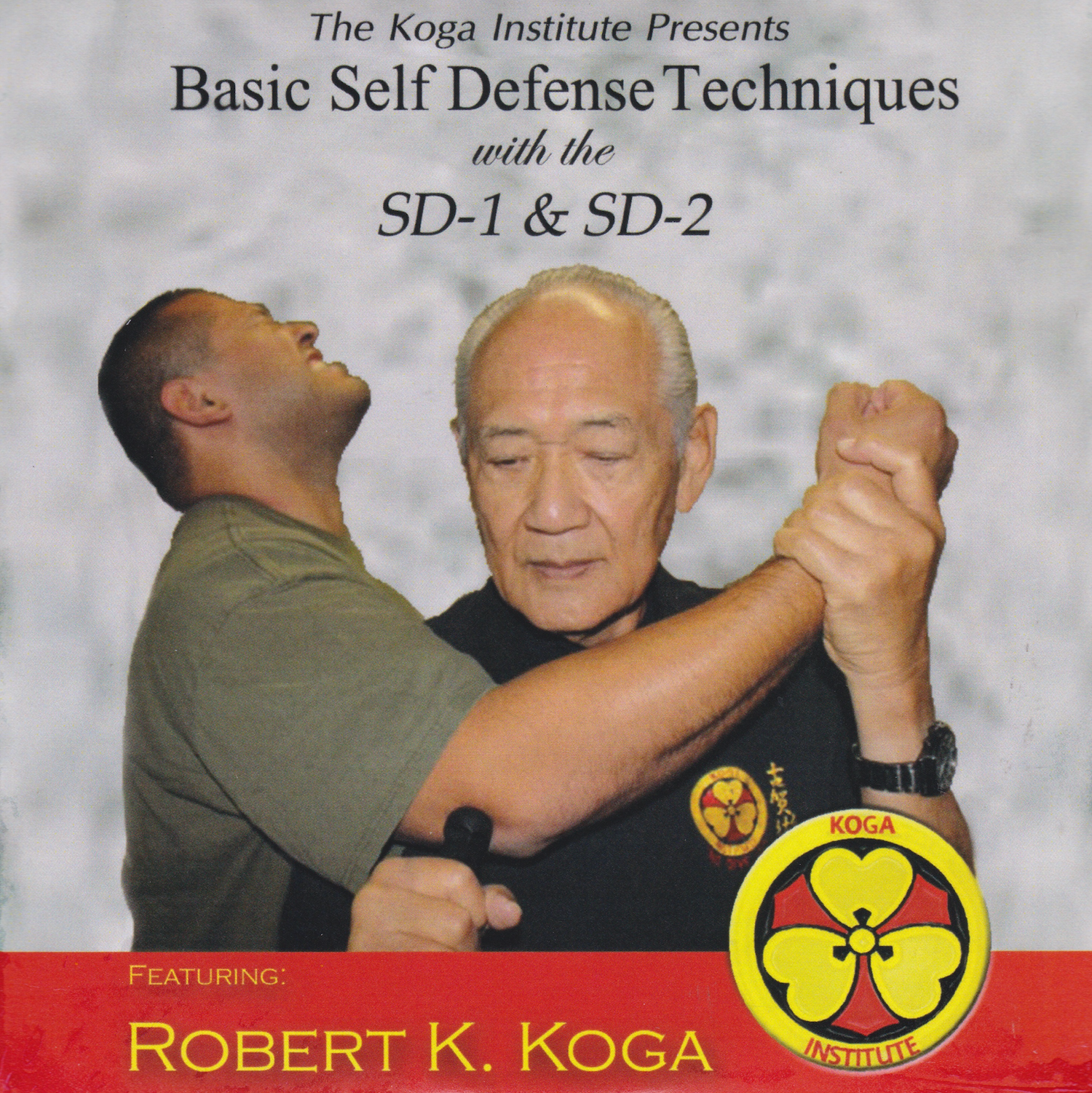 Basic Self Defense Techniques with the SD1 & SD2 DVD by Robert Koga