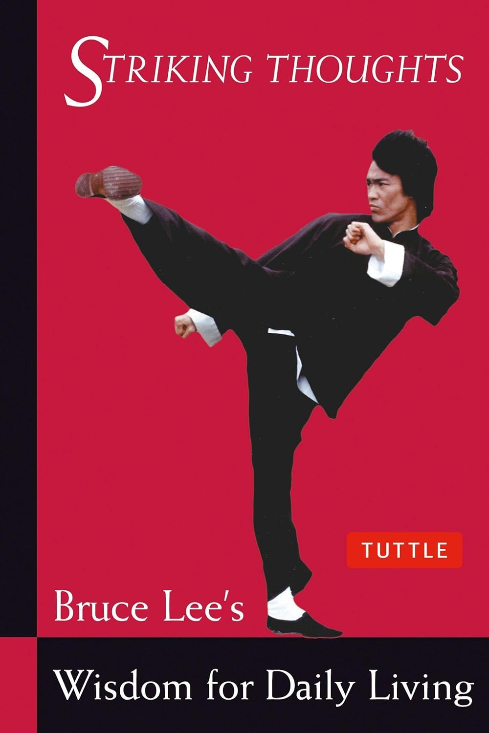 Bruce Lee Striking Thoughts: Bruce Lee's Wisdom for Daily Living Book (Preowned)