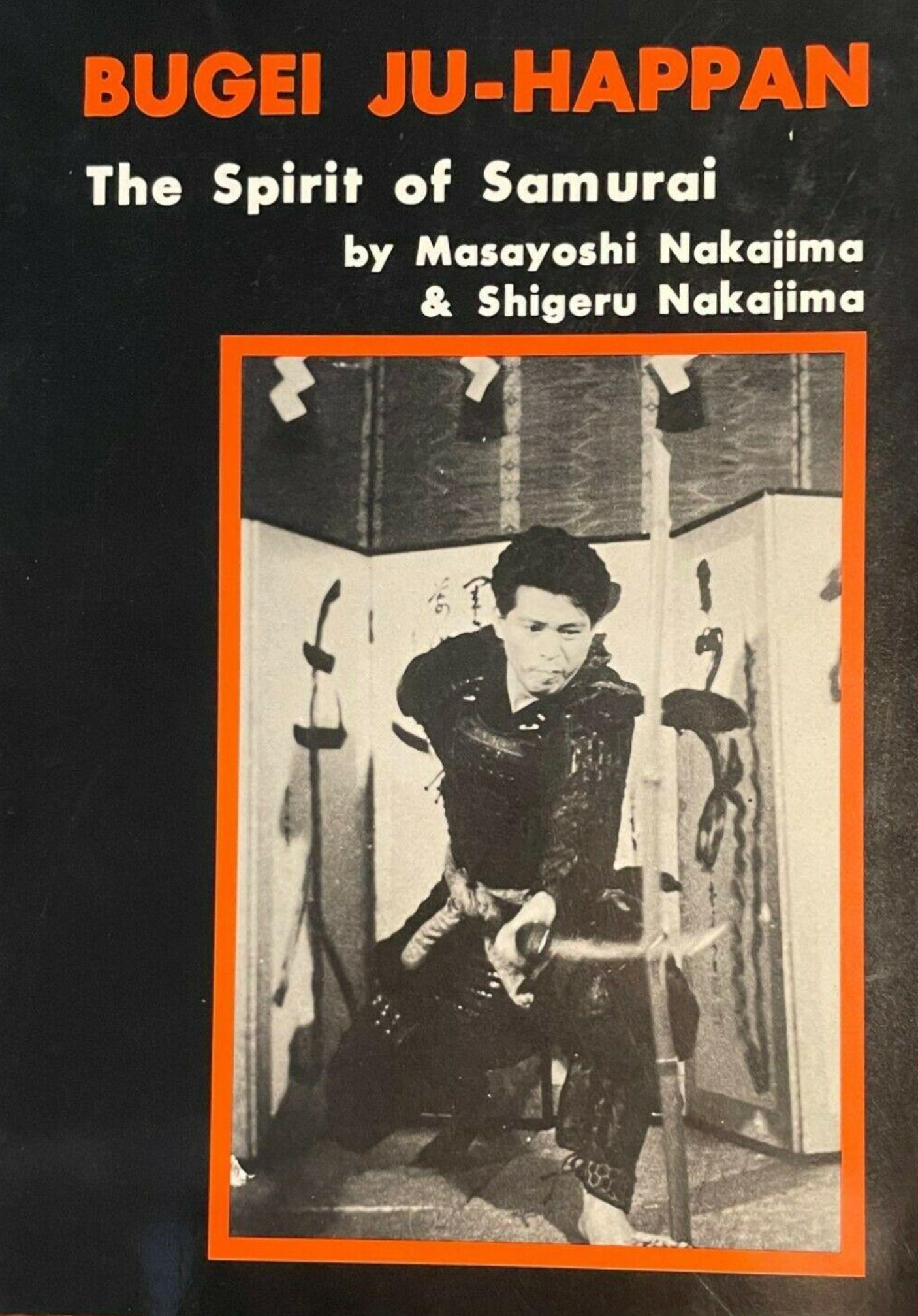 Bugei Ju-Happan: The Spirit of Samurai Book by Masayoshi Nakajima & Shigeru Nakajima (Preowned)