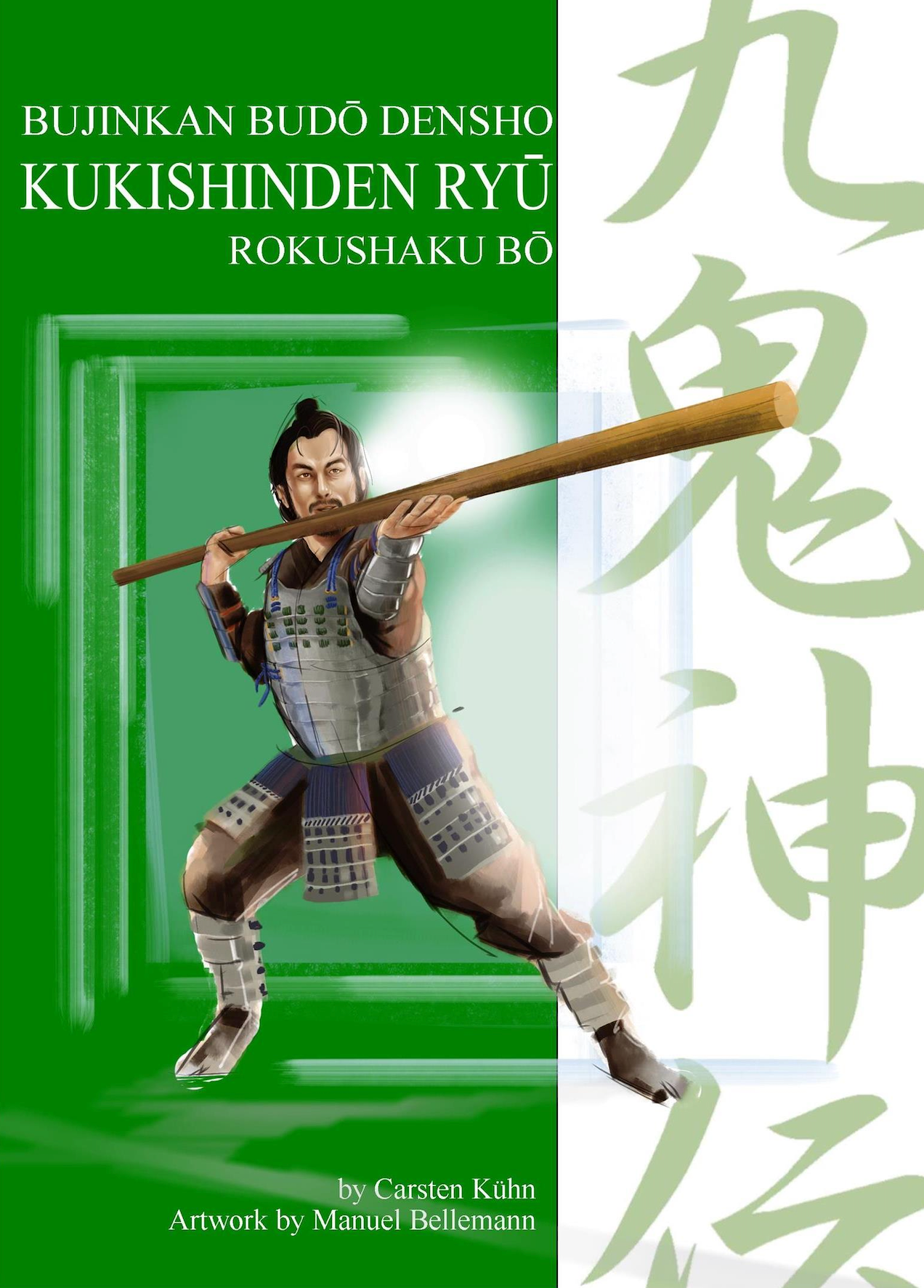 Bujinkan Budo Densho Book 8 Kukishinden Ryu Rokushaku Bo by Carsten Kuhn