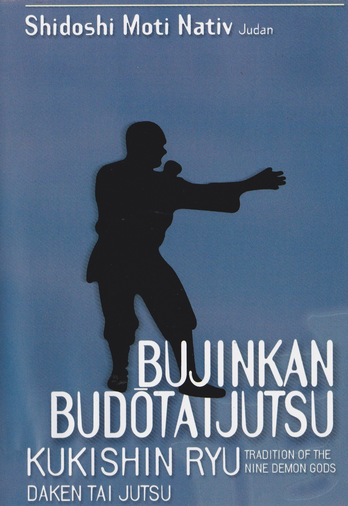 Bujinkan Budo Taijutsu Kukishin Ryu Daken Tai Jutsu DVD by Moti Nativ (Preowned)