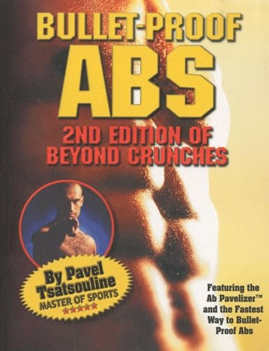 Bullet-Proof Abs: 2nd Edition of Beyond Crunches Book by Pavel Tsatsouline