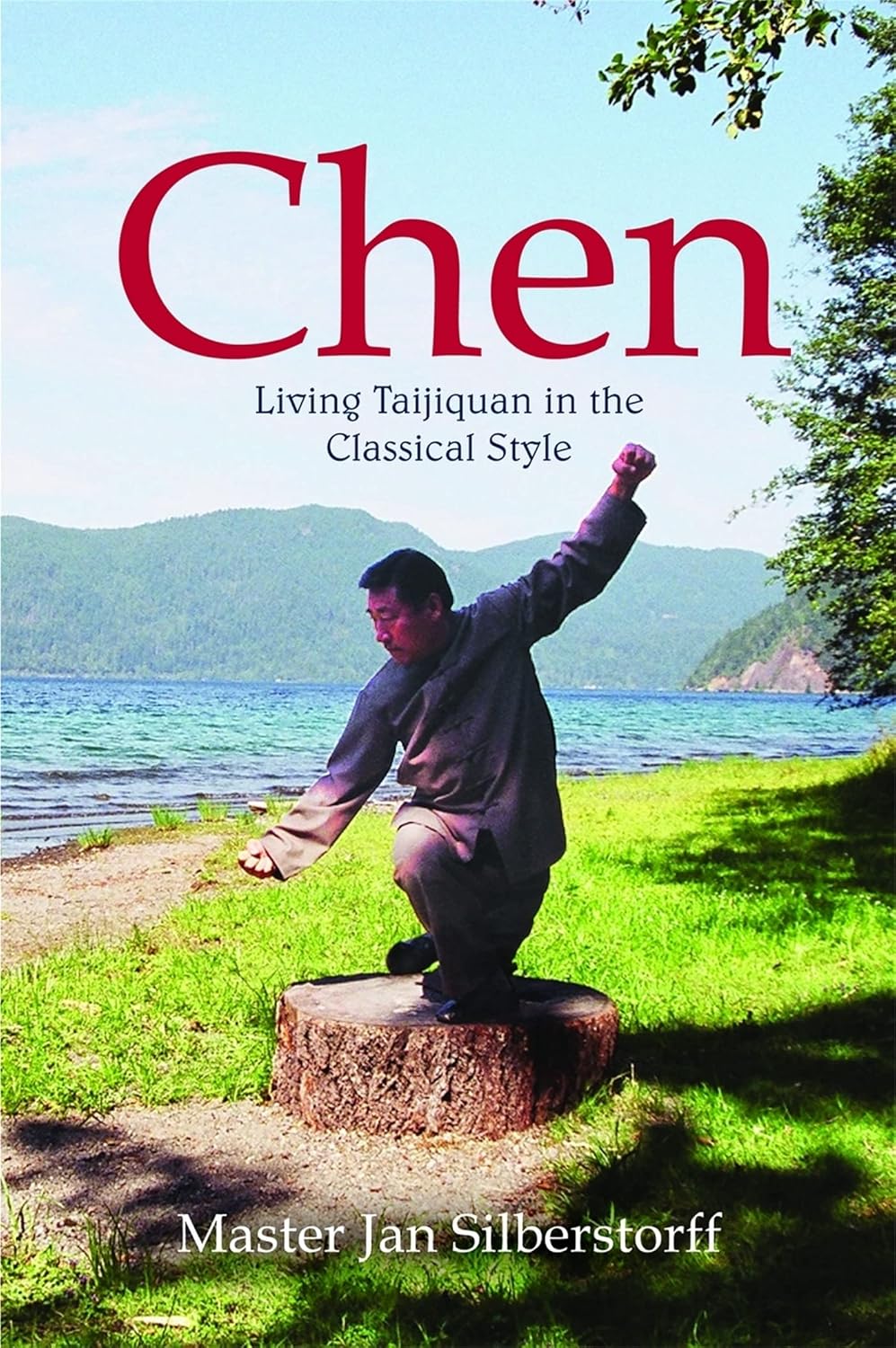 Chen: Living Taijiquan in the Classical Style Book by Jan Silberstorff
