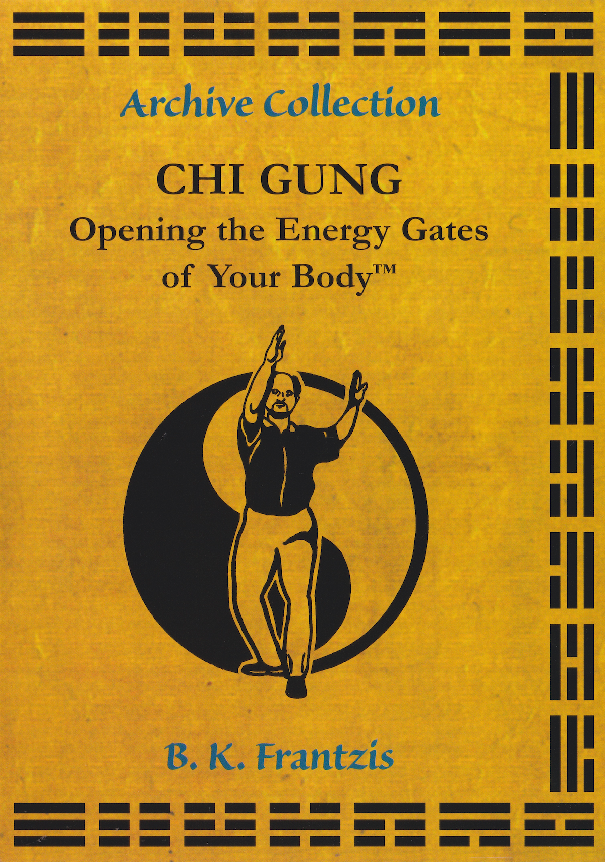 Chi Gung: opening the Energy Gates of Your Body DVD by Bruce Frantzis (Preowned)
