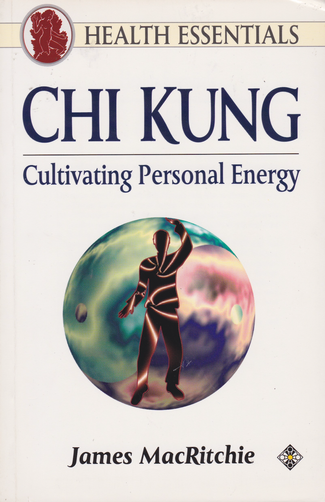 Chi Kung: Cultivating Personal Energy Book by James MacRitchie