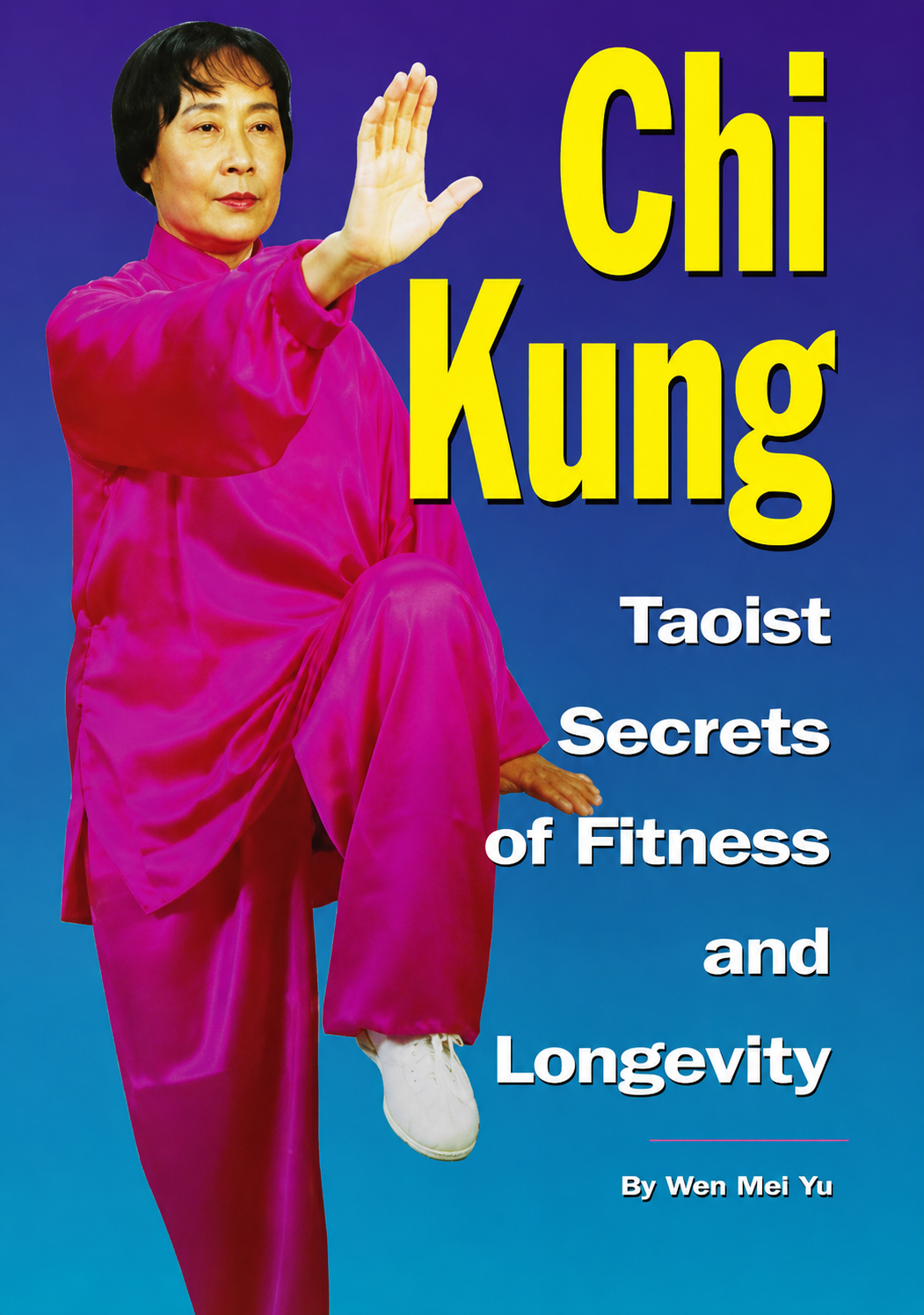 Chi Kung Taoist Secrets of Healing & Longevity Book by Wen Mei Yu