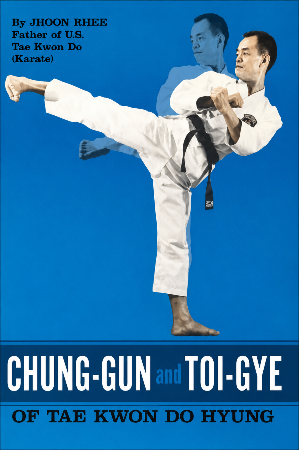 Chung-Gun and Toi-Gye of Tae Kwon Do Hyung Book by Jhoon Rhee (Preowned)