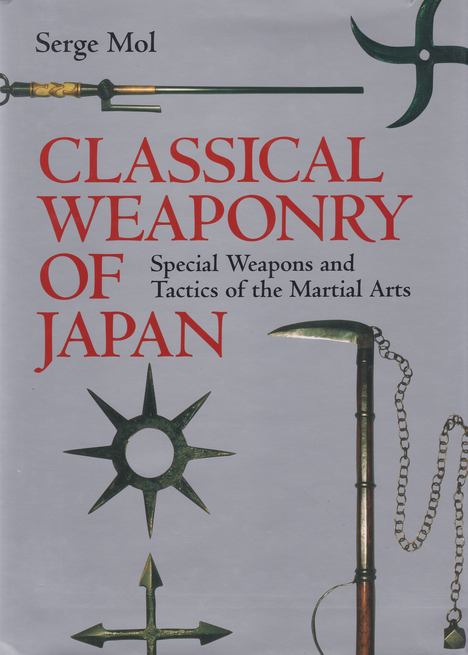 Classical Weaponry of Japan Book by Serge Mol (Hardcover)(Preowned)