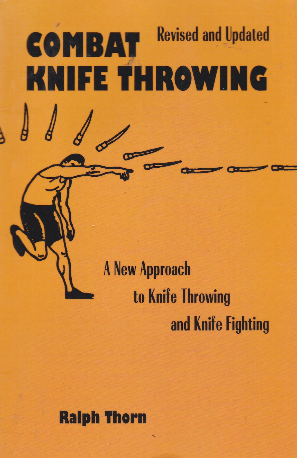 Combat Knife Throwing: A New Approach to Knife Throwing & Knife Fighting Book by Ralph Thorn (Revised)