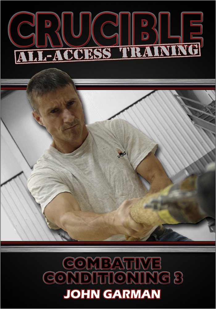 Crucible All Access Training Vol 3 Combative Conditioning DVD with John Garman