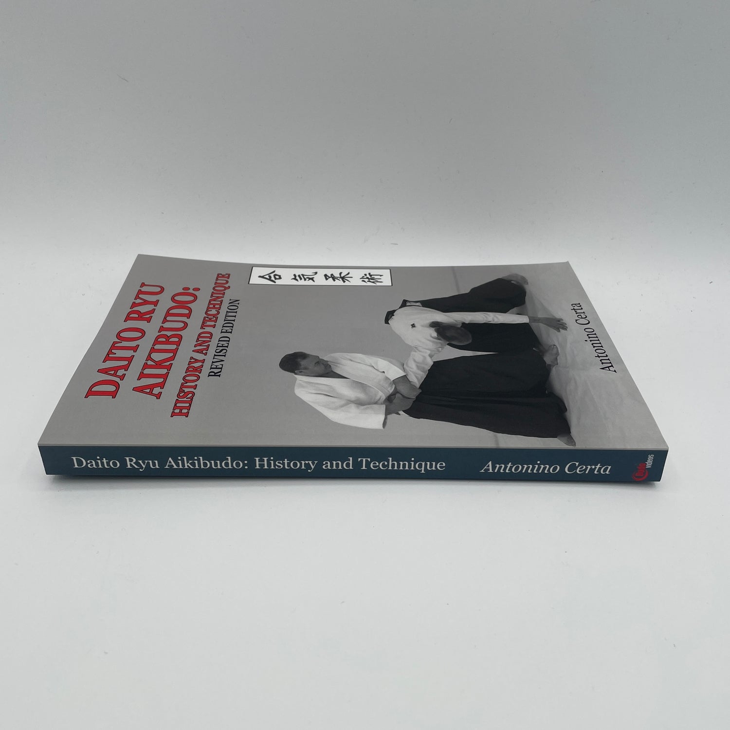 Daito Ryu Aikibudo: History & Technique Book by Antonino Certa (Revised Edition)