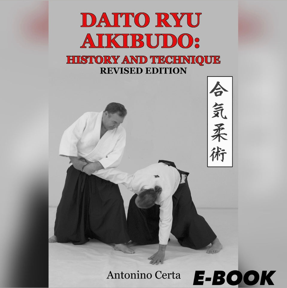 Daito Ryu Aikibudo: History & Technique Book by Antonino Certa (Revised Edition)(E-Book)