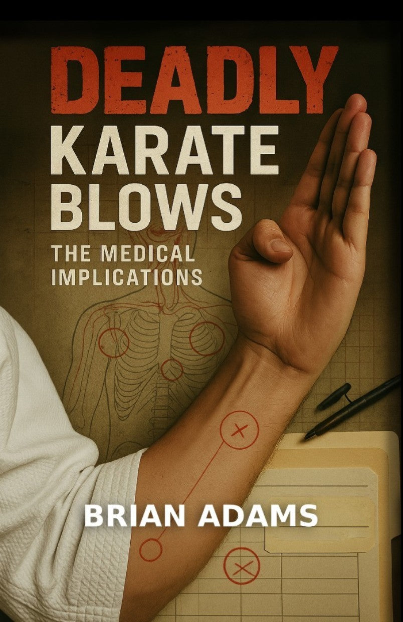 Deadly Karate Blows The Medical Implications Book by Brian Adams