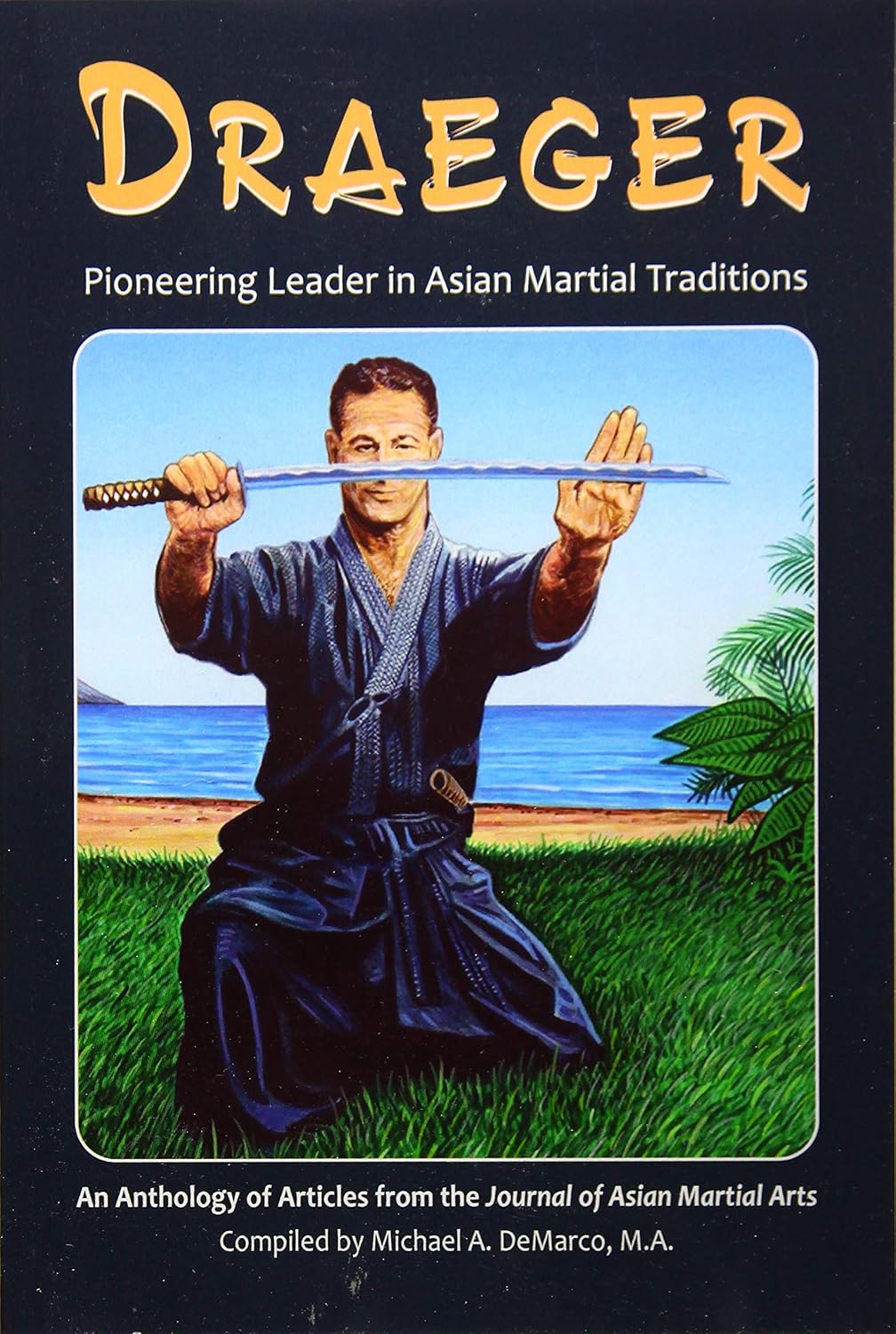 Donn Draeger: Pioneering Leader in Asian Martial Traditions Book
