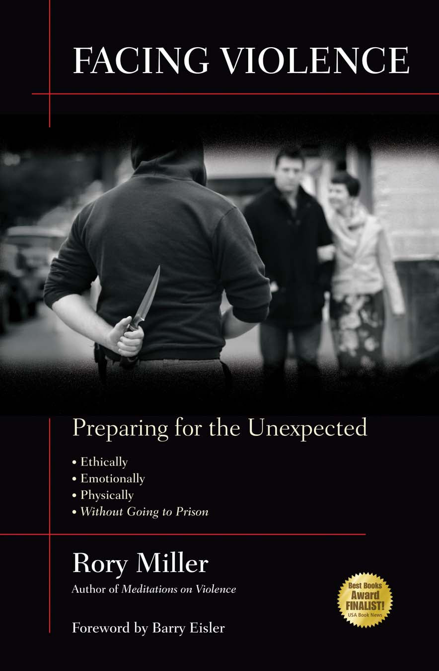 Facing Violence—Preparing for the Unexpected Book by Rory Miller