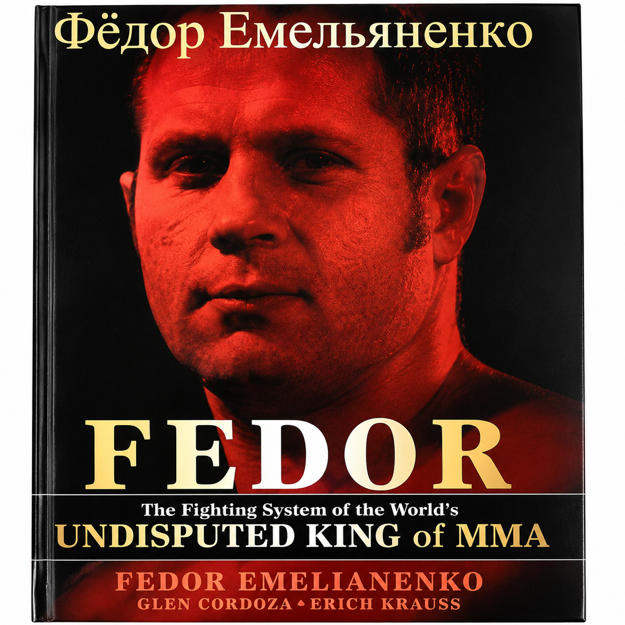 Fedor: The Fighting System of the World's Undisputed King of MMA Book by Fedor Emelianenko (Preowned)