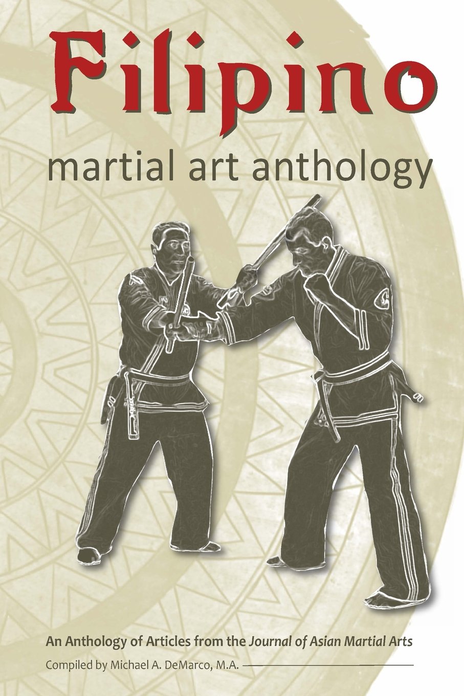 Filipino Martial Art Anthology Book by Mark Wiley