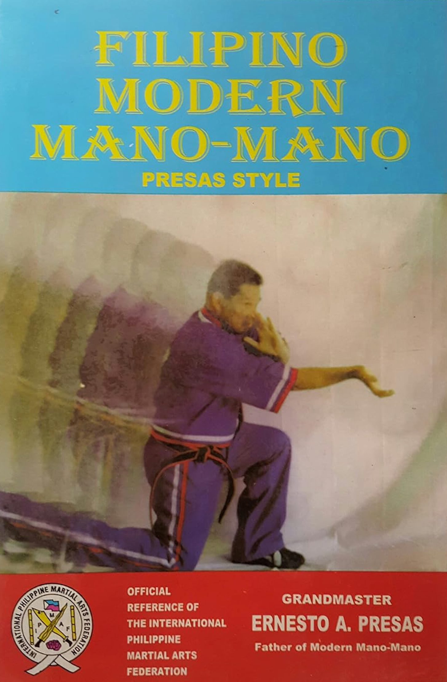 Filipino Modern Mano-Mano Presas Style Book by Ernesto Presas