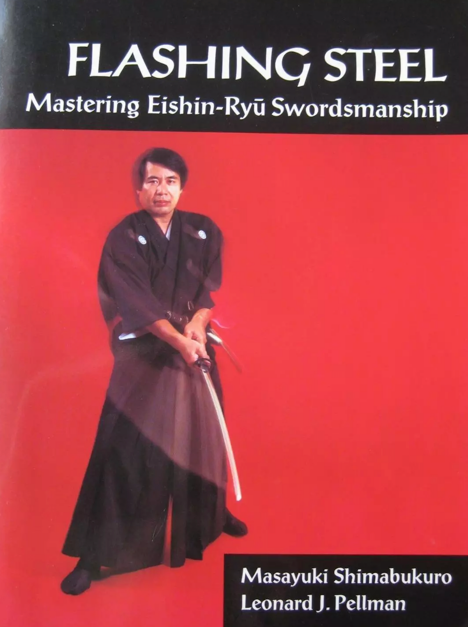 Flashing Steel: Mastering Eishin-Ryu Swordsmanship Book by Masayuki Shimabukuro (Preowned)
