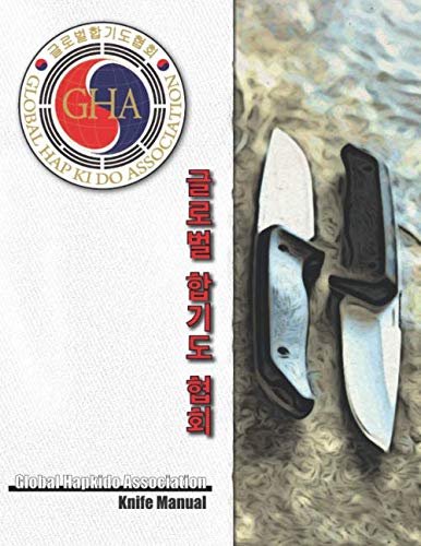 Global Hapkido Association Knife Manual by Sean Pearson & Hee Kwan Lee