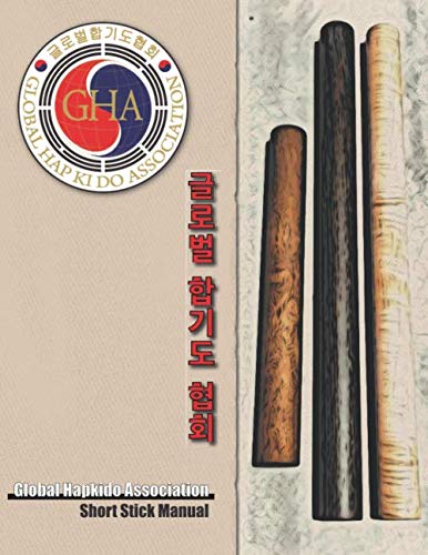 Global Hapkido Association's Short Stick Manual by Sean Pearson & Hee Kwan Lee