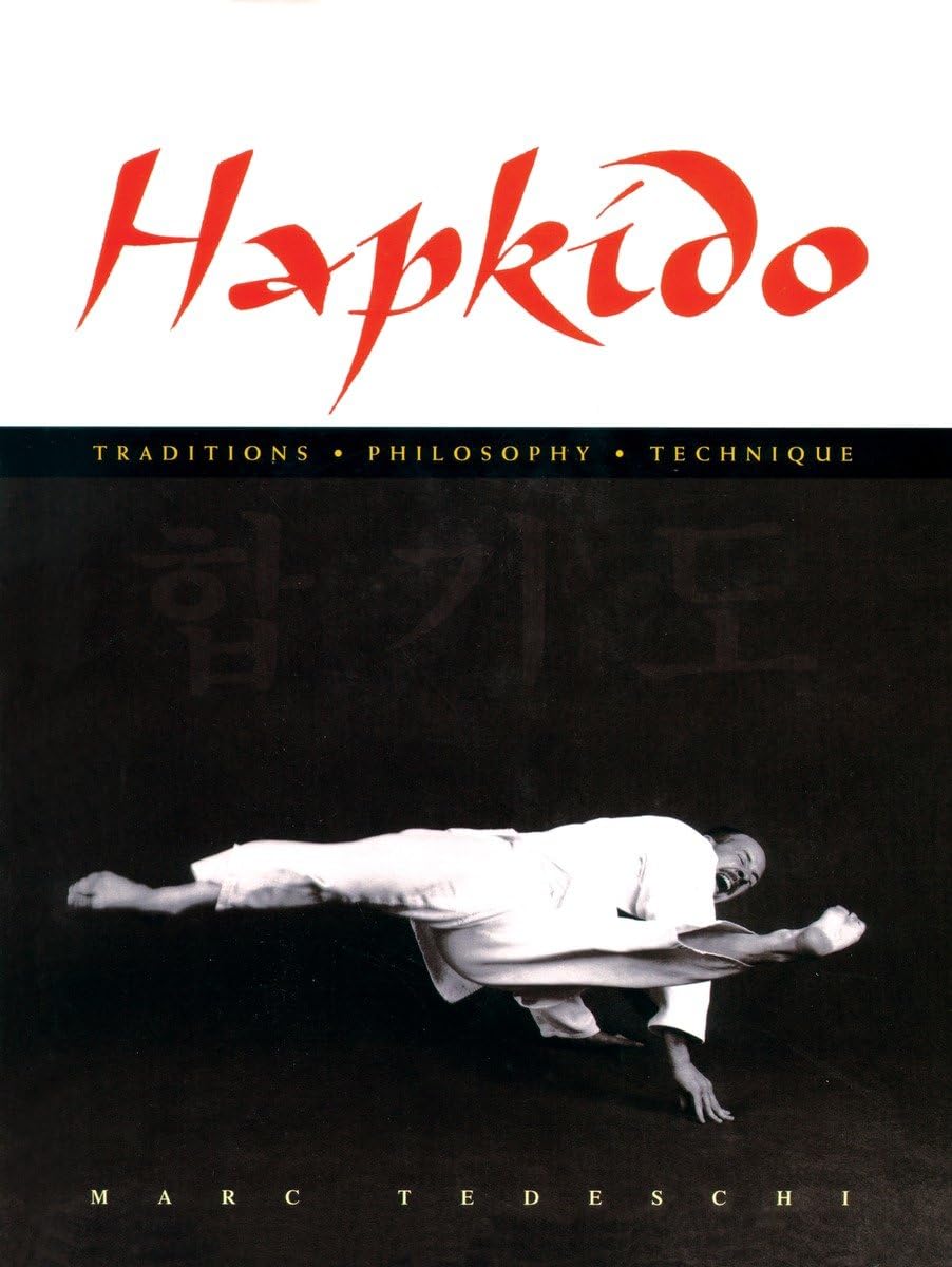 Hapkido: Traditions, Philosophy, Technique Book by Marc Tedeschi (Hardcover)