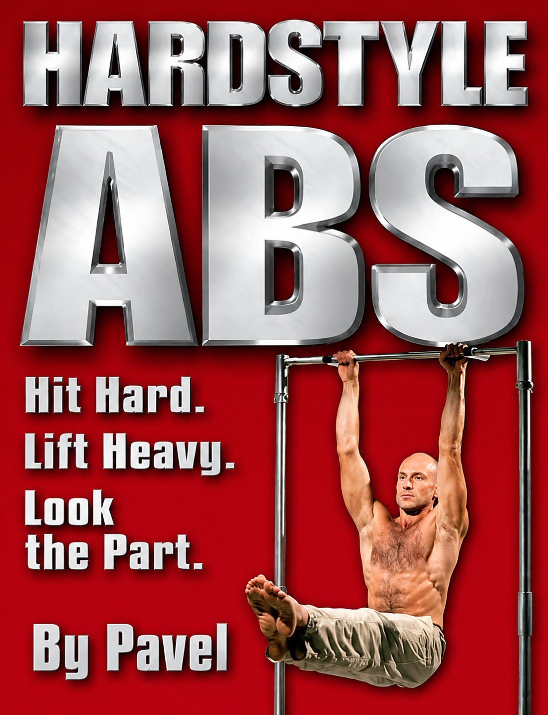 Hardstyle Abs: Hit Hard. Lift Heavy. Look the Part Book by Pavel Tsatsouline (Preowned)