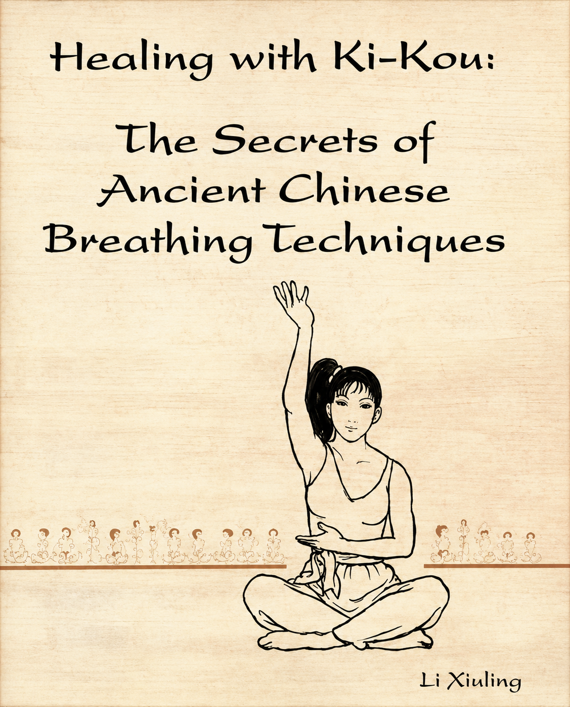 Healing with Ki-Kou: The Secrets of Ancient Chinese Breathing Techniques Book by Li Xiuling (Preowned)