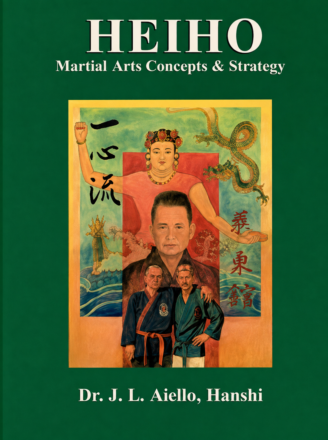 Heiho: Martial Arts Concepts & Strategy Book by J.L. Aiello