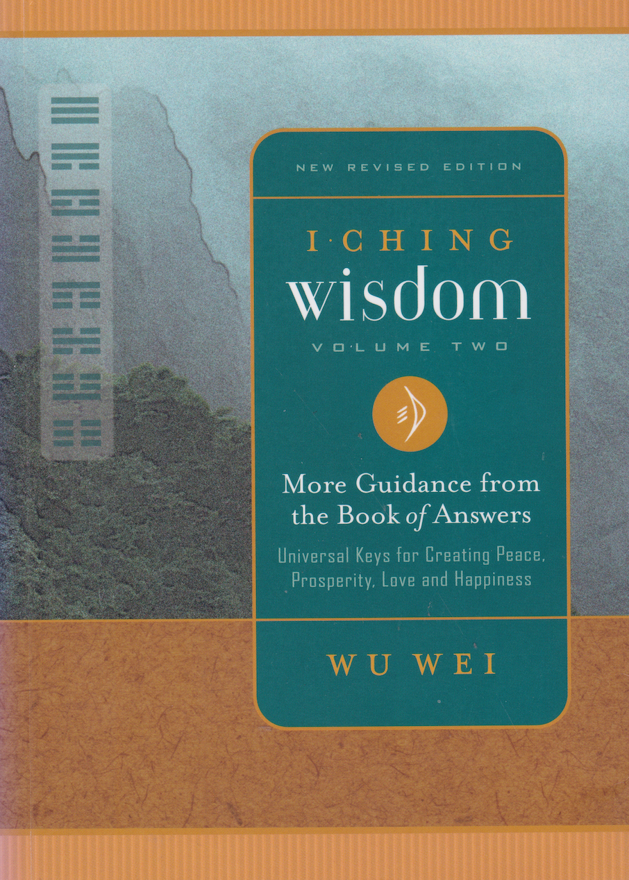 I Ching Wisdom: More Guidance from the Book of Answers Vol Two Book by Wu Wei (Preowned)