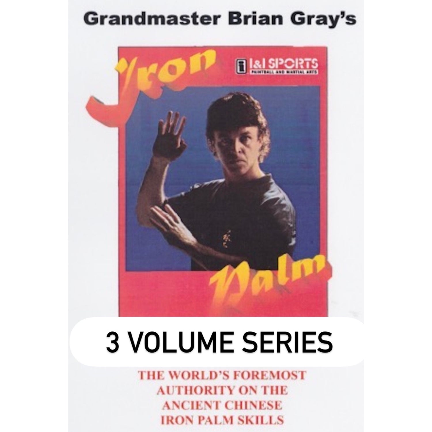 Iron Palm Training 3 Vol Series by Brian Gray (On Demand)