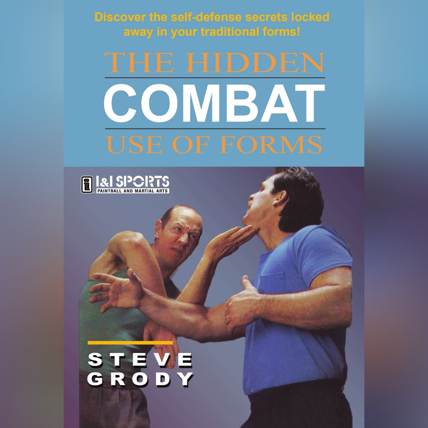 The Hidden Combat Use of Forms by Steve Grody (On Demand)