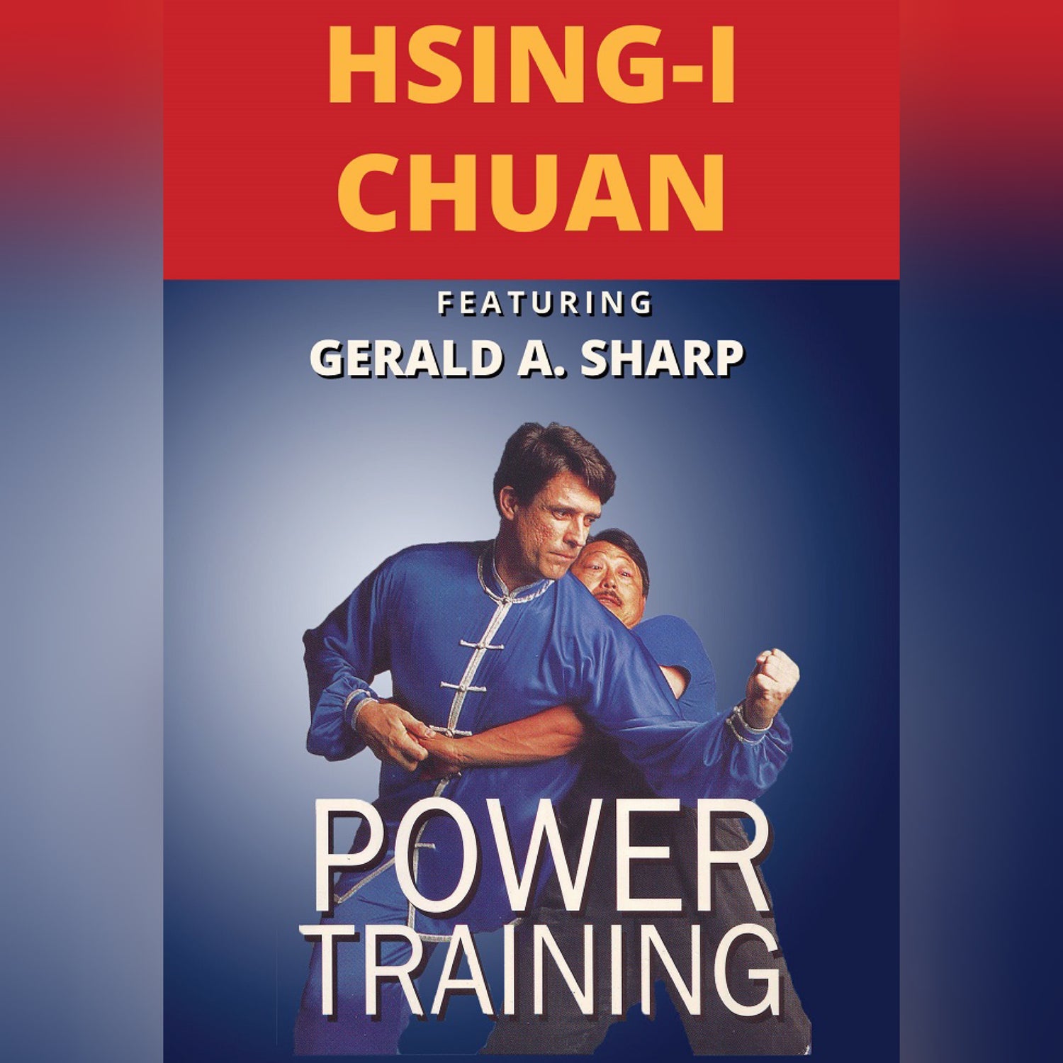 Hsing-I Power Training by Gerald Sharp (On Demand)