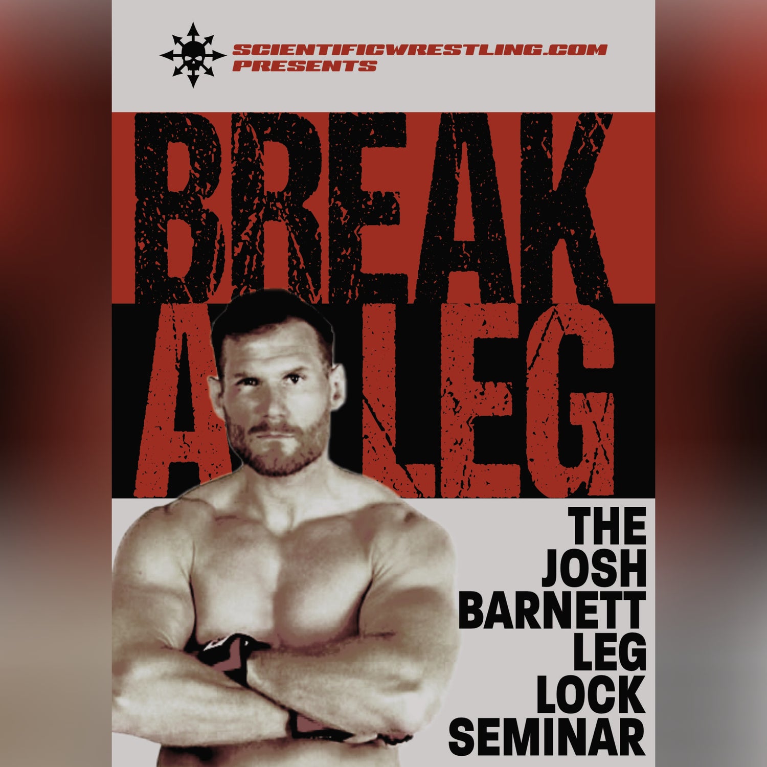 Break a Leg: Leg Lock Seminar by Josh Barnett (On Demand)