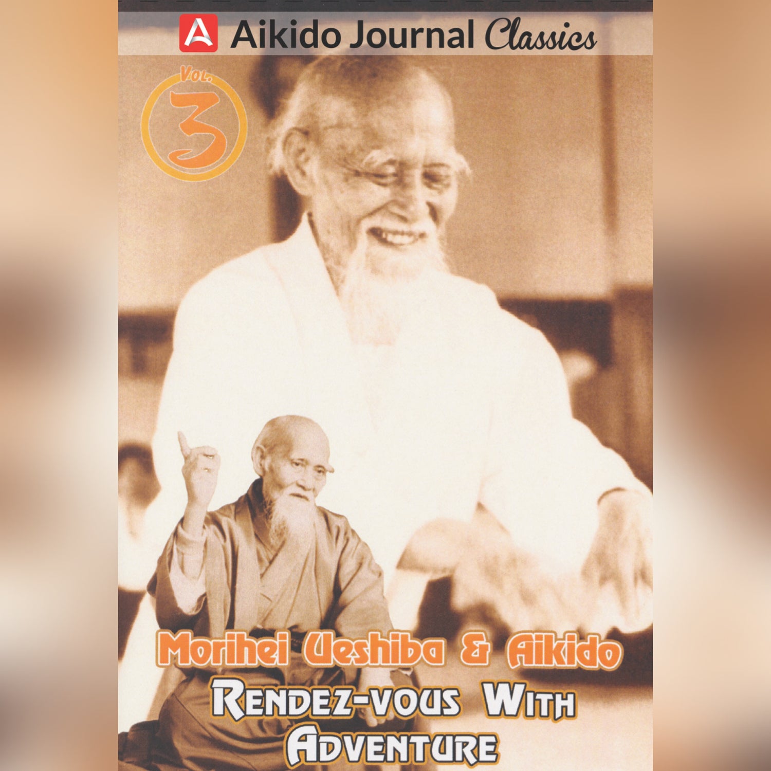 Morihei Ueshiba & Aikido 3: Rendezvous w Adventure (On Demand)
