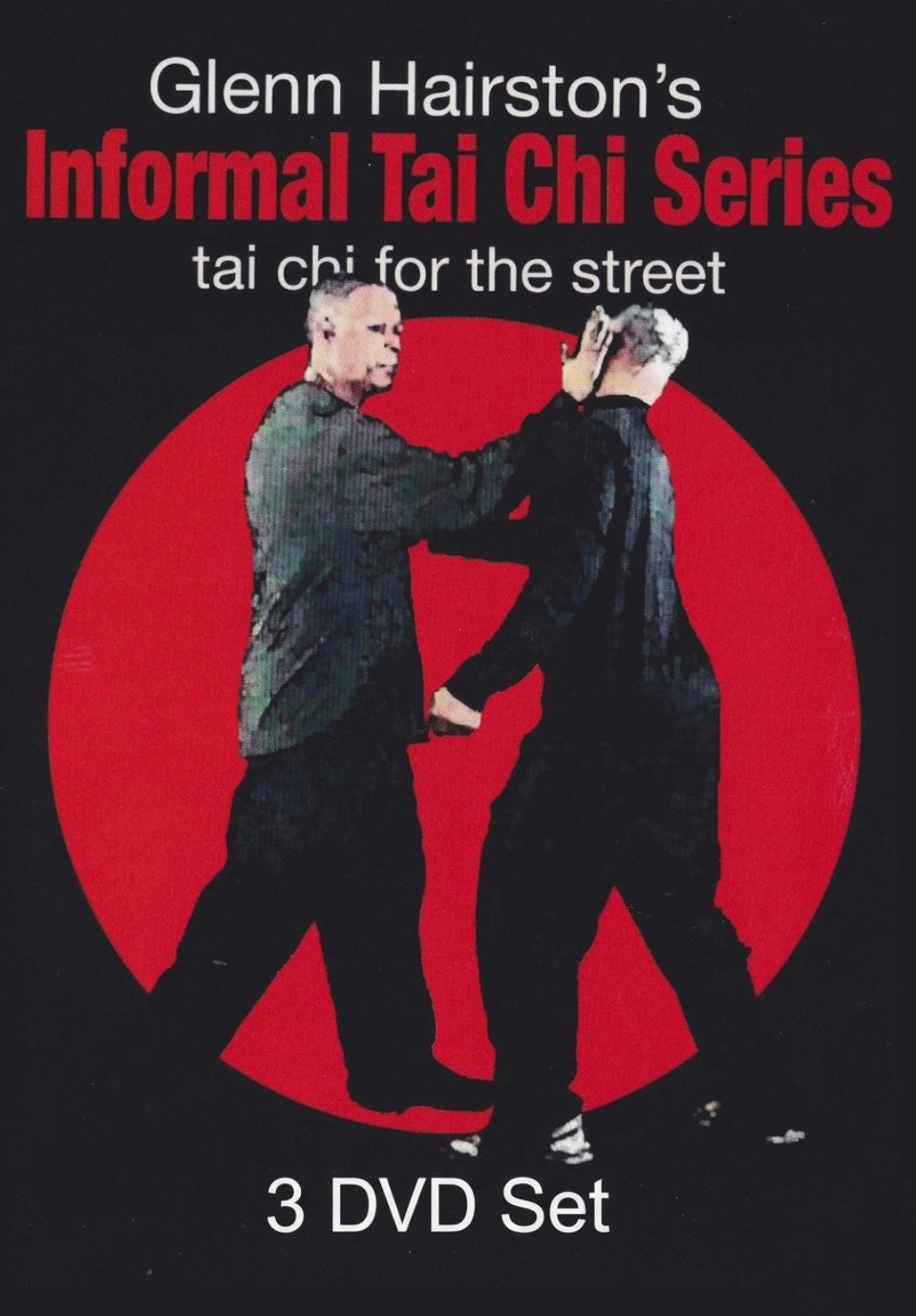 Informal Tai Chi Series: Tai Chi For the Street 3 DVD Set by Glenn Hairston