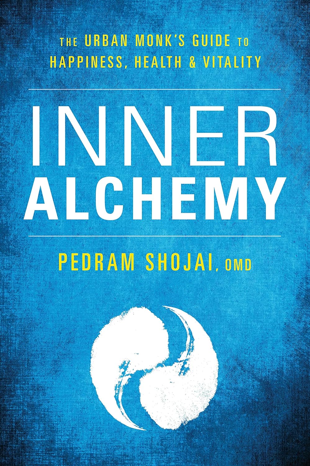 Inner Alchemy: The Urban Monk's Guide to Happiness, Health, and Vitality Book by Pedram Shojai