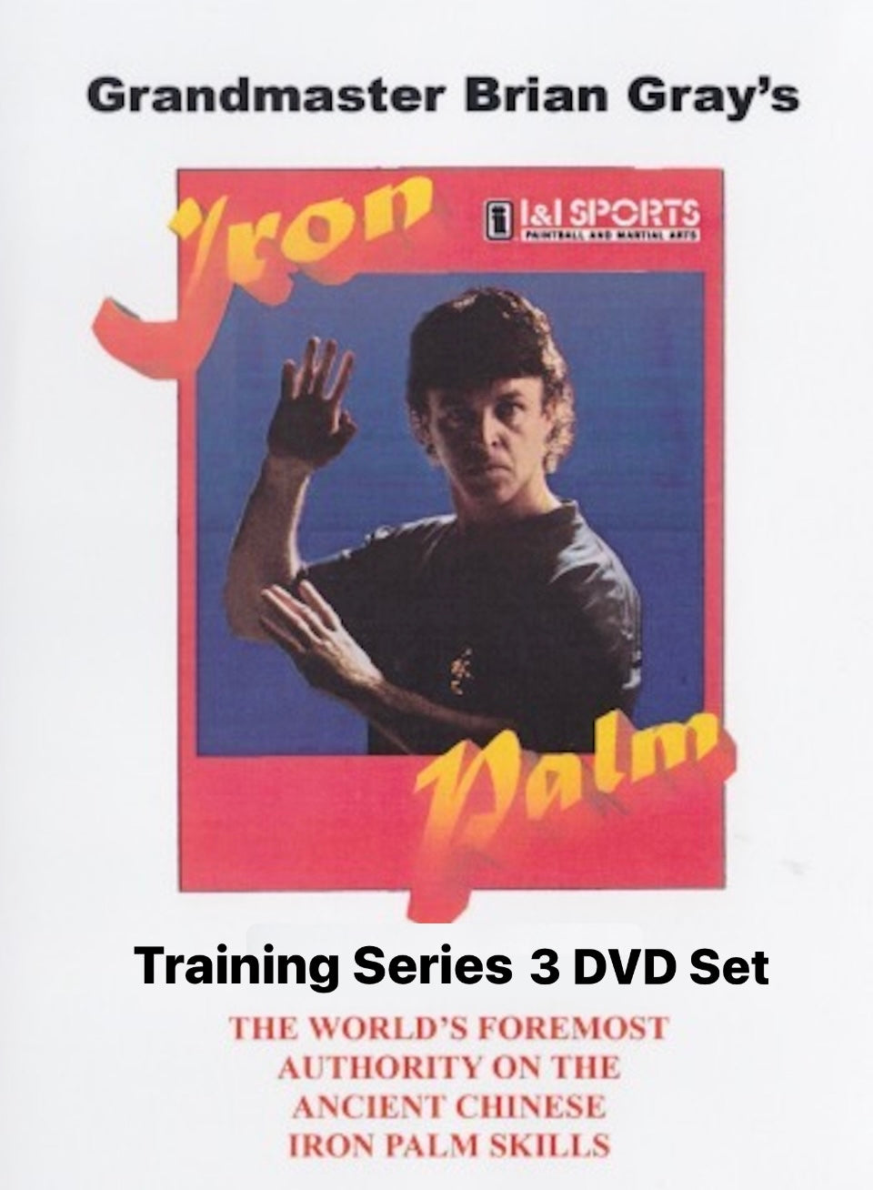 Iron Palm Training 3 DVD Set by Brian Gray