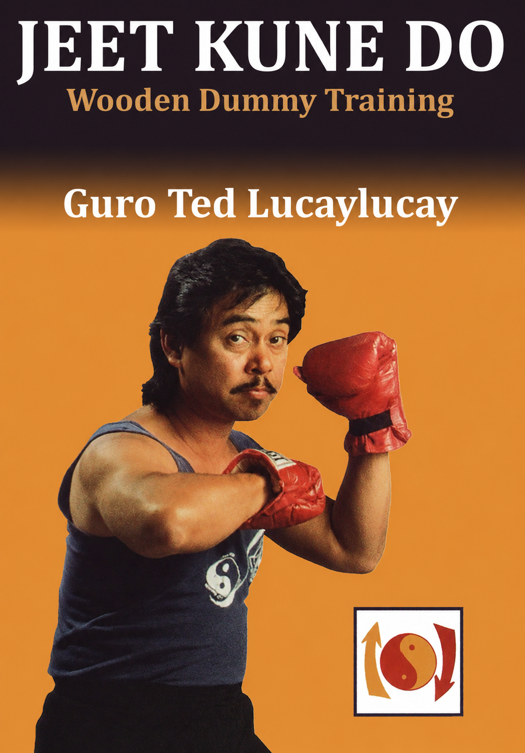 Jeet Kune Do: Wooden Dummy Training DVD by Ted Lucaylucay